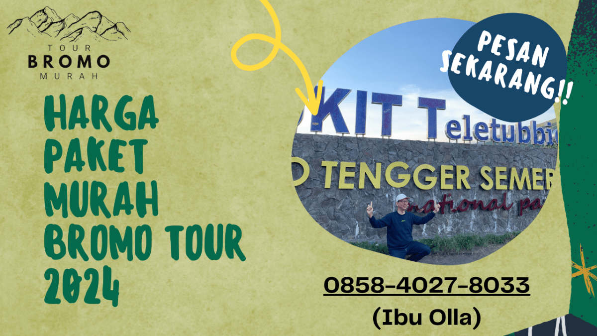 HARGA PAKET WISATA MURAH BROMO TOUR 2024 I HUBUNGI 0857-5505-9965