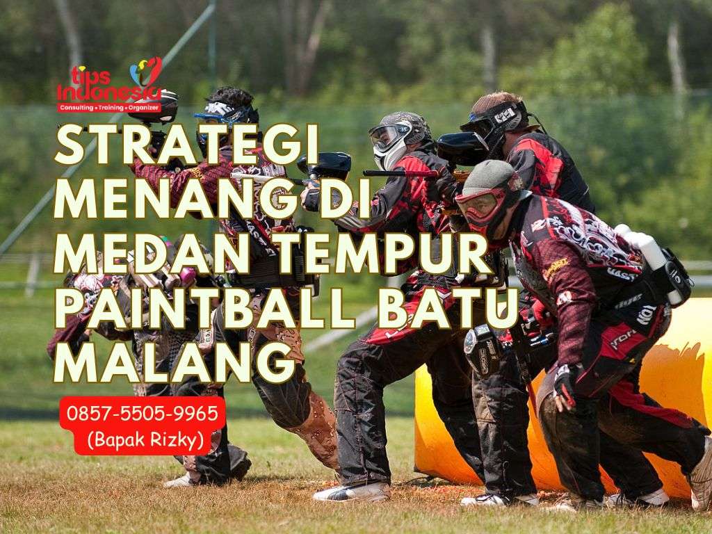 STRATEGI MENANG DI MEDAN TEMPUR PAINTBALL BATU MALANG | TIPS INDONESIA | 0857-5505-9965