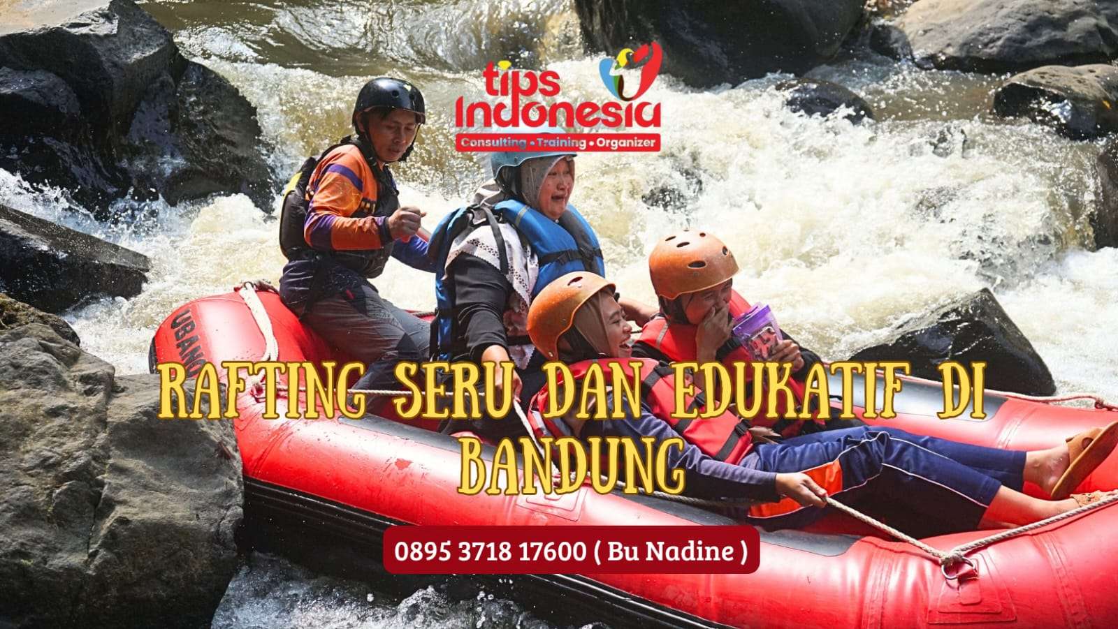 RAFTING SERU DAN EDUKATIF DI BANDUNG | TIPS INDONESIA | 0895 3718 17600