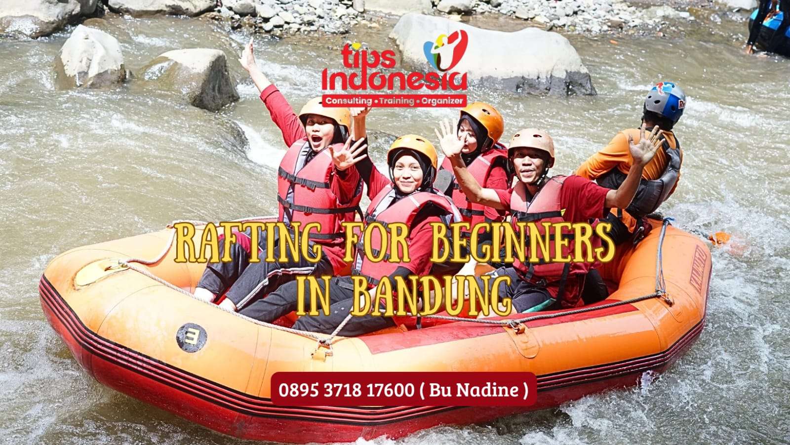 RAFTING FOR BEGINNERS IN BANDUNG | TIPS INDONESIA | 0895 3718 17600