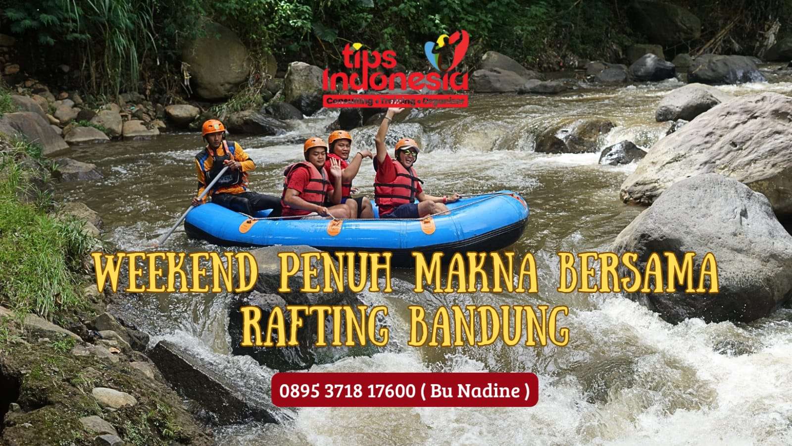WEEKEND PENUH MAKNA BERSAMA RAFTING BANDUNG | TIPS INDONESIA | 0895 3718 17600