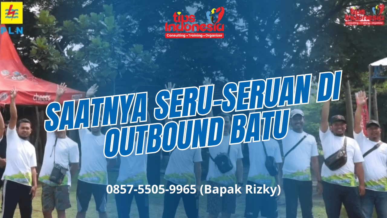 JASA OUTBOUND BATU MALANG | TIPS INDONESIA | 0857-5505-9965