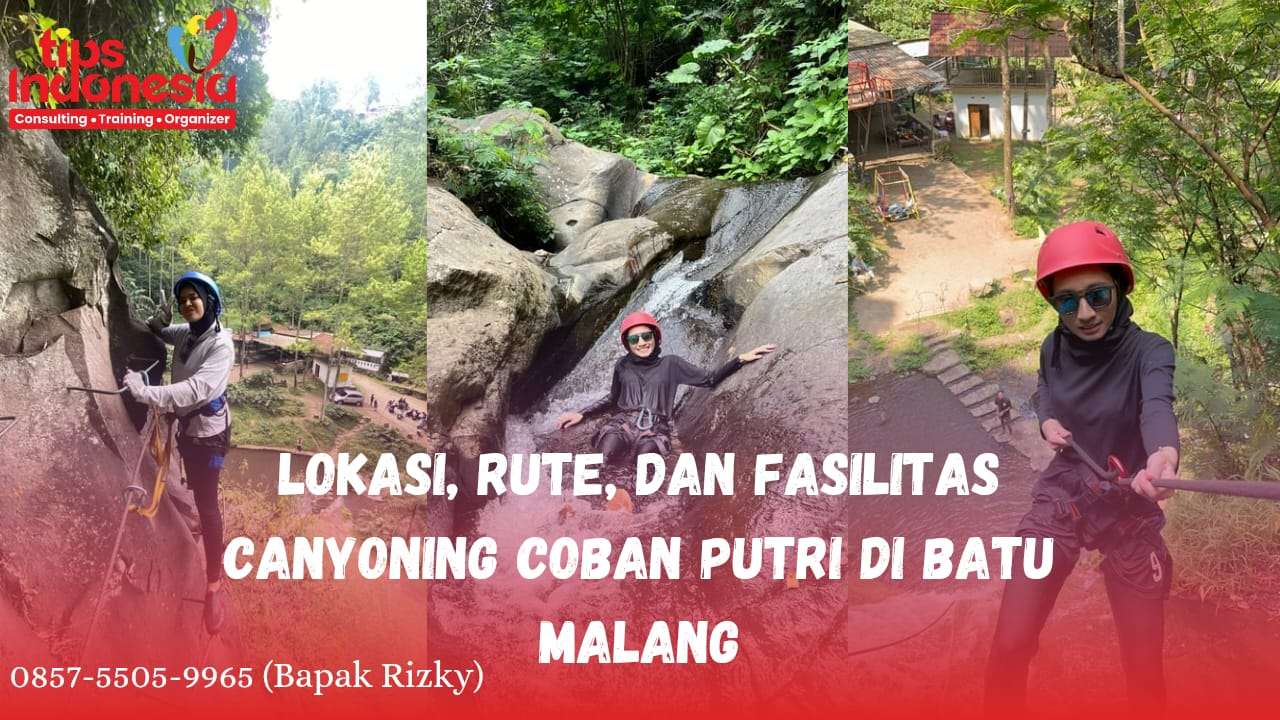LOKASI, RUTE, DAN FASILITAS CANYONING COBAN PUTRI DI BATU MALANG | TIPS INDONESIA | 0857-5505-9965