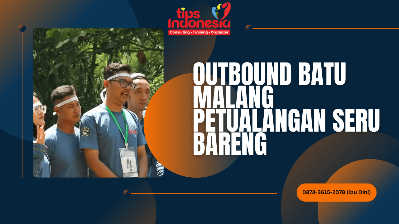 HARGA OUTBOUND BATU MALANG TERJANGKAU | TIPS INDONESIA | 0878-3615-2078