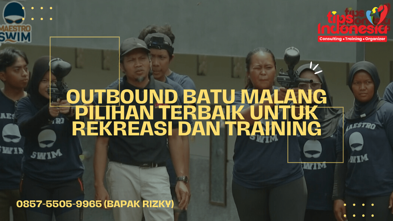 TEMPAT OUTBOUND DI BATU MALANG UNTUK ANAK SEKOLAH DAN KOMUNITAS | TIPS INDONESIA | 0878-3615-2078
