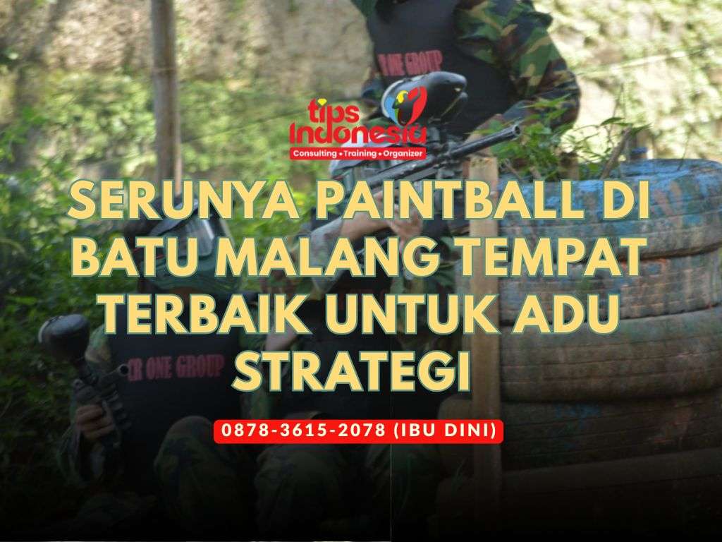 SERUNYA PAINTBALL DI BATU MALANG TEMPAT TERBAIK UNTUK ADU STRATEGI | TIPS INDONESIA | 0878-3615-2078