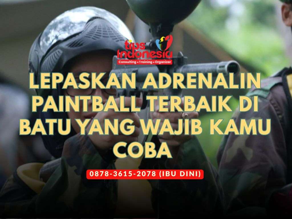 LEPASKAN ADRENALIN PAINTBALL TERBAIK DI BATU YANG WAJIB KAMU COBA | TIPS INDONESIA | 0878-3615-2078