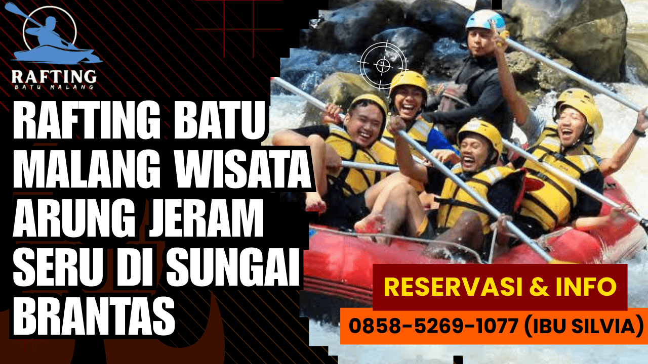 RAFTING BATU MALANG WISATA ARUNG JERAM SERU DI SUNGAI BRANTAS | RAFTING BATU | CALL 0858-5269-1077