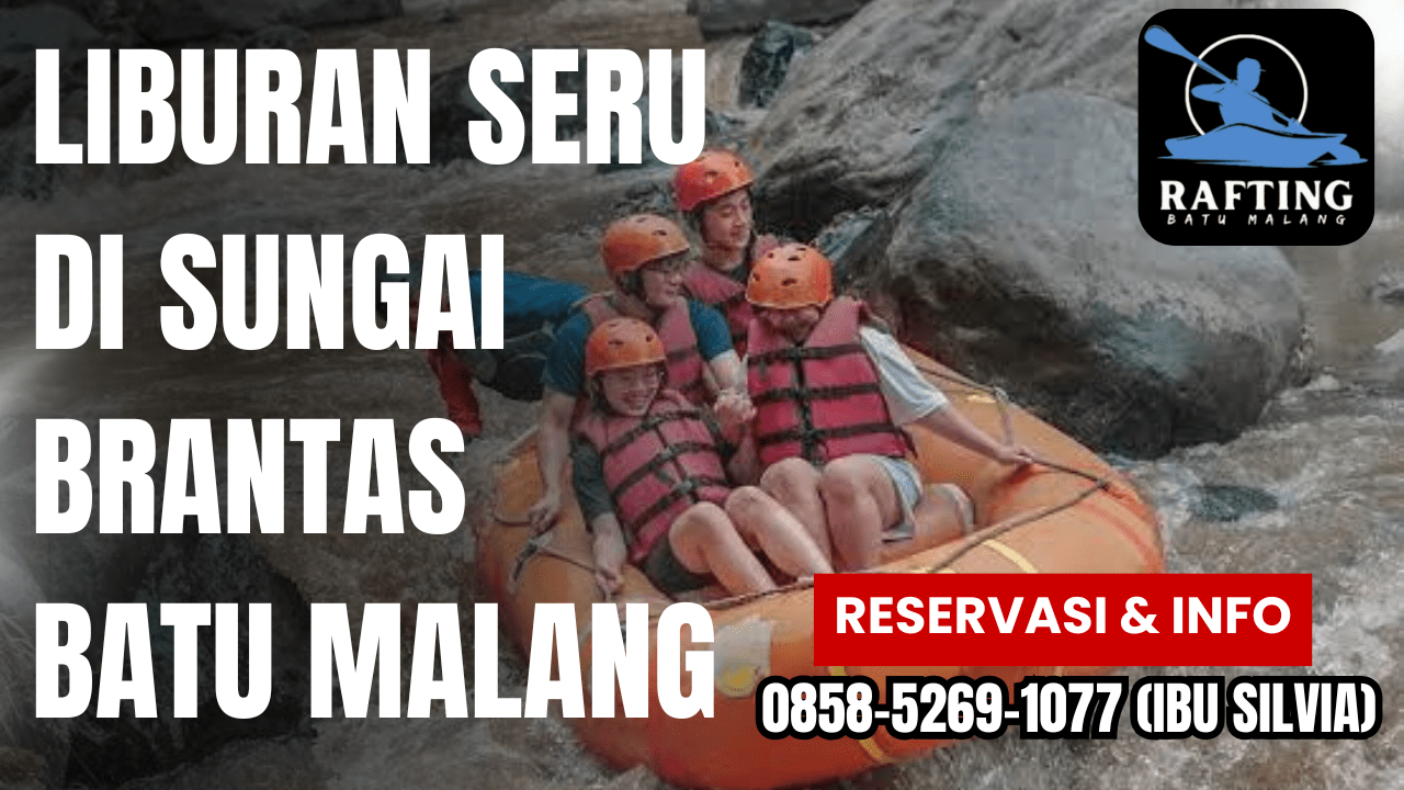 LIBURAN SERU DI SUNGAI BRANTAS BATU MALANG | RAFTING BATU | CALL 0858-4027-8033