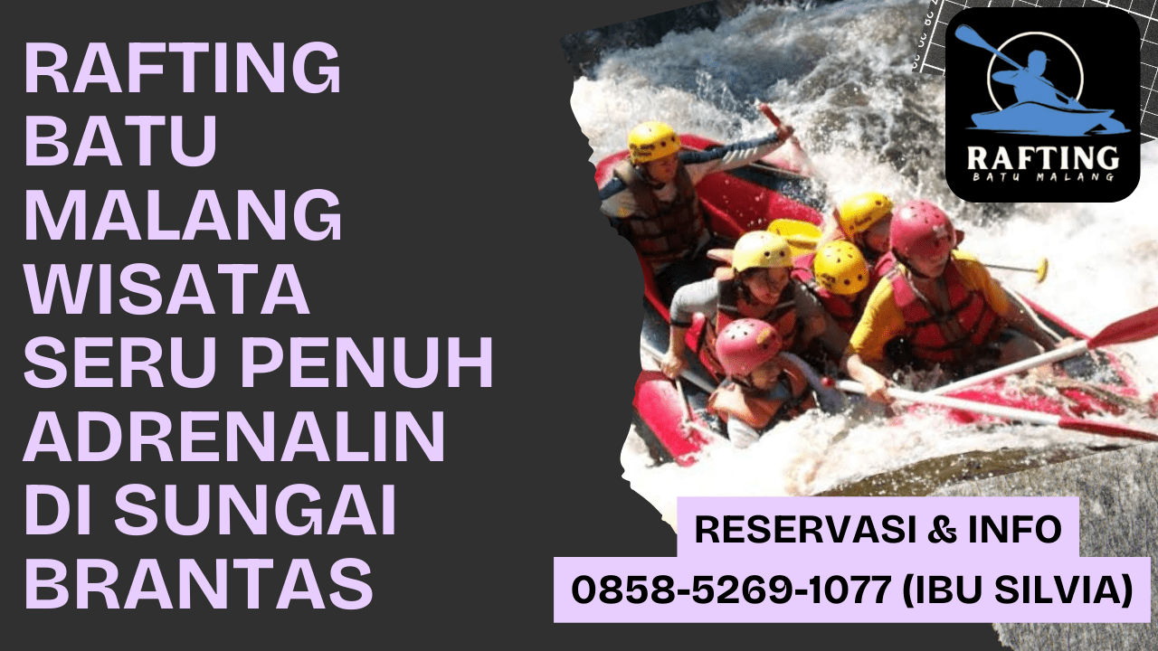 RAFTING BATU MALANG WISATA SERU PENUH ADRENALIN DI SUNGAI BRANTAS | RAFTING BATU | CALL 0878-3615-2078