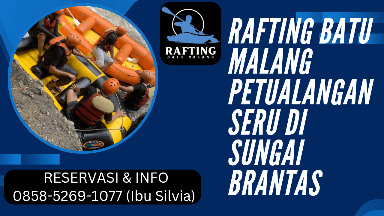 RAFTING BATU MALANG PETUALANGAN SERU DI SUNGAI BRANTAS | RAFTING BATU | CALL 0895-1481-0211