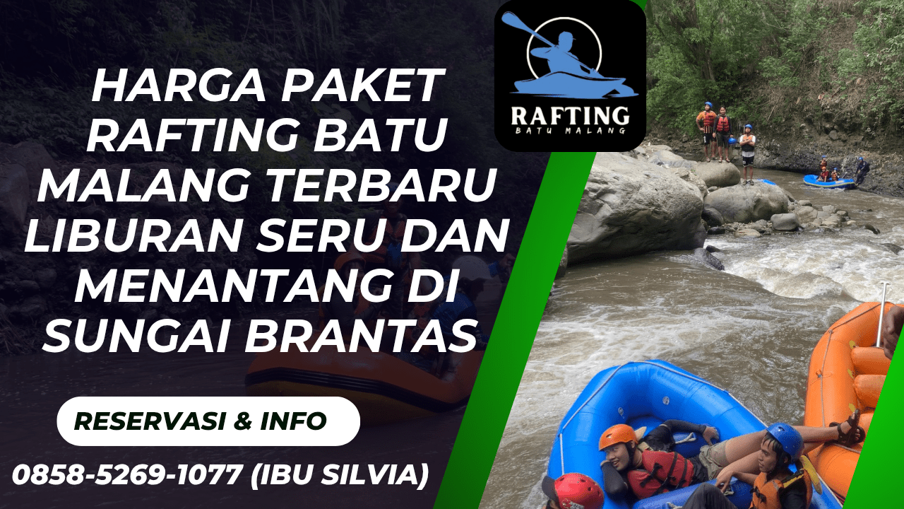 HARGA PAKET RAFTING BATU MALANG TERBARU LIBURAN SERU DAN MENANTANG DI SUNGAI BRANTAS | RAFTING BATU | CALL 0878-3615-2078