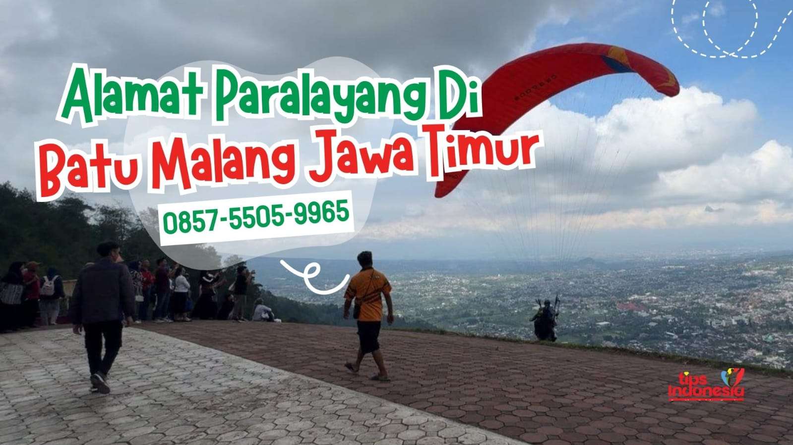 ALAMAT PARALAYANG BATU MALANG JAWA TIMUR | TIPS INDONESIA | 0857-5505-9965