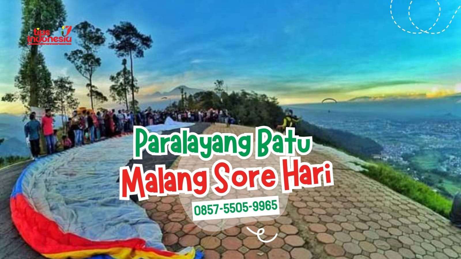 PARALAYANG BATU MALANG SORE HARI | TIPS INDONESIA | 0857-5505-9965