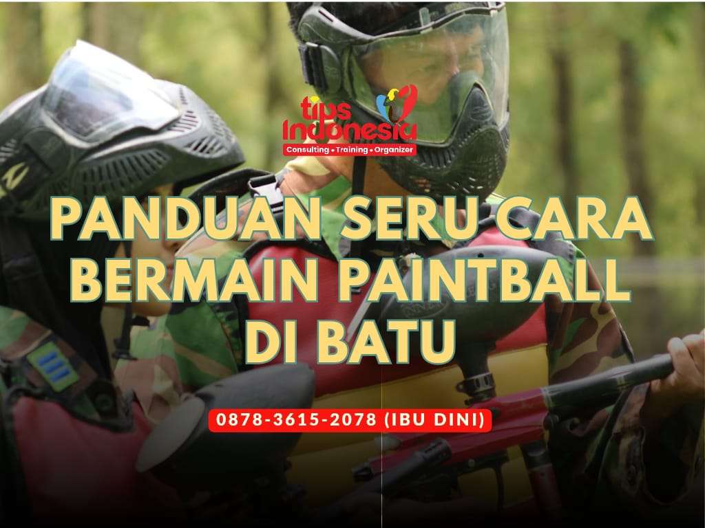 PANDUAN SERU CARA BERMAIN PAINTBALL DI BATU MALANG| TIPS INDONESIA | 0878-3615-2078