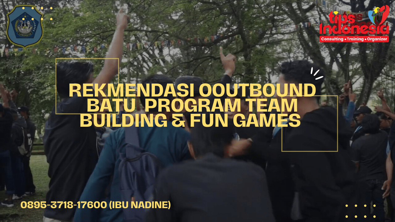 OUTBOUND BATU GATHERING SEKOLAH | TIPS INDONESIA | 0858-5269-1077