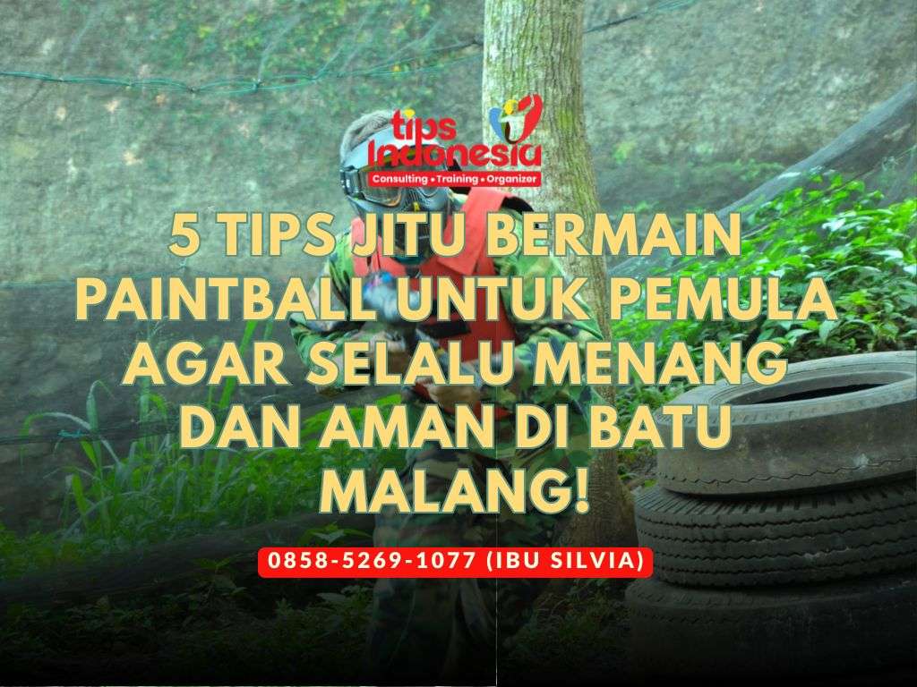 5 TIPS JITU BERMAIN PAINTBALL UNTUK PEMULA AGAR SELALU MENANG DAN AMAN DI BATU MALANG | TIPS INDONESIA | 0858-5269-1077