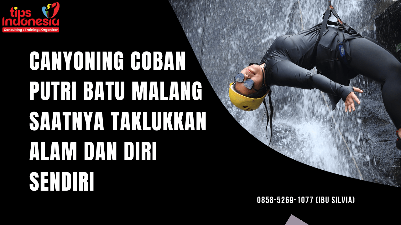CANYONING COBAN PUTRI BATU MALANG SAATNYA TAKLUKKAN ALAM DAN DIRI SENDIRI | WISATA BATU | 0858-5269-1077