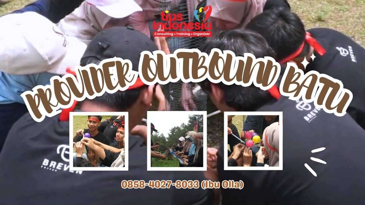 OUTBOUND BATU INFO HARGA WISATA DAN LOKASI TERLENGKAP | TIPS INDONESIA | 0895-1481-0211