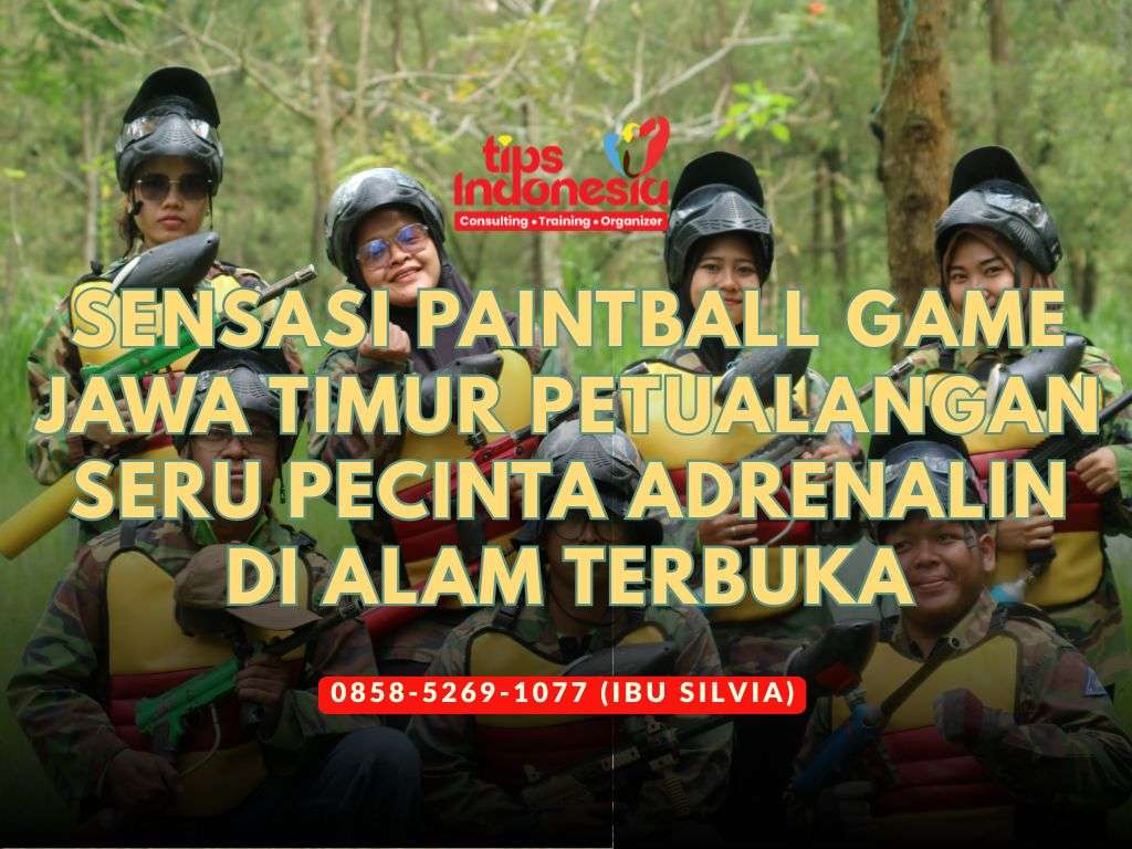 SENSASI PAINTBALL GAME JAWA TIMUR PETUALANGAN SERU PECINTA ADRENALIN DI ALAM TERBUKA | TIPS INDONESIA | 0858-5269-1077