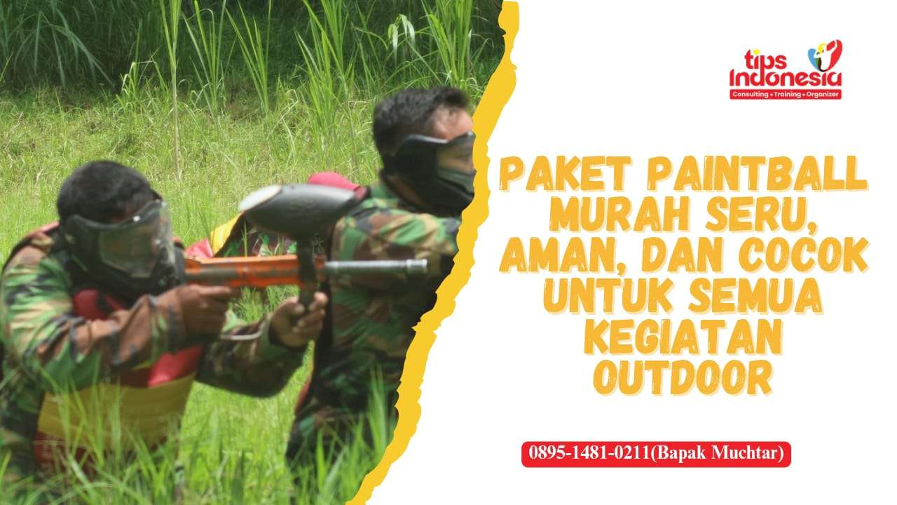 PAKET PAINTBALL MURAH | TIPS INDONESIA | 0895-1481-0211