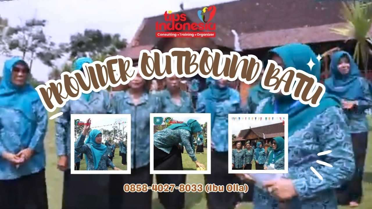JASA OUTBOUND TERBAIK DI BATU MALANG | TIPS INDONESIA | 0858-4027-8033