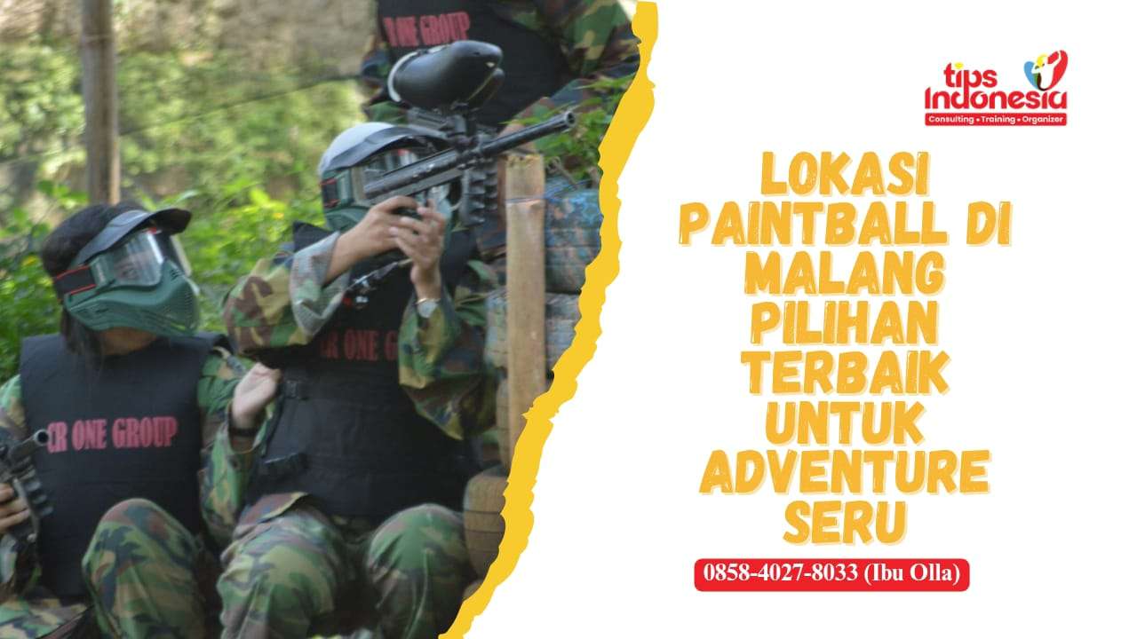 LOKASI PAINTBALL DI MALANG | TIPS INDONESIA | 0895-1481-0211