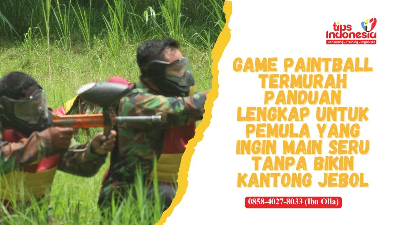 GAME PAINTBALL TERMURAH | TIPS INDONESIA | 0858-4027-8033