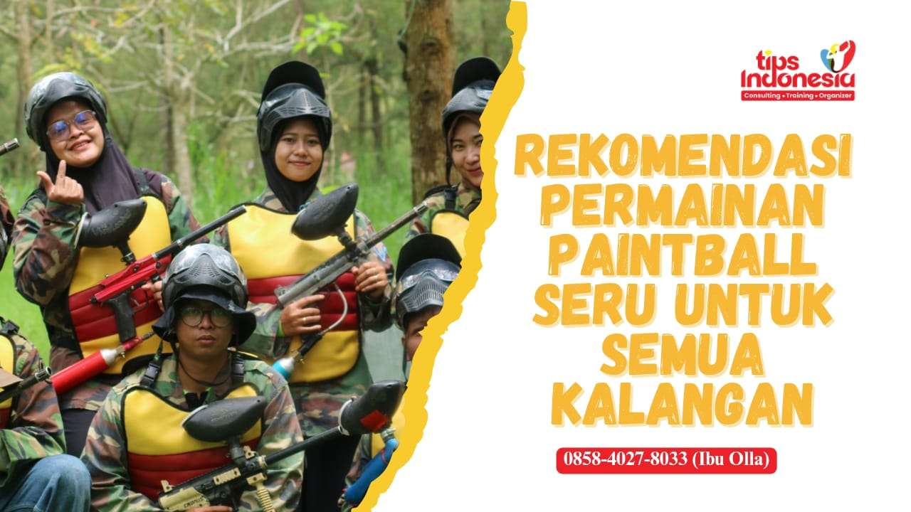 REKOMENDASI PERMAINAN PAINTBALL | TIPS INDONESIA | 0858-4027-8033
