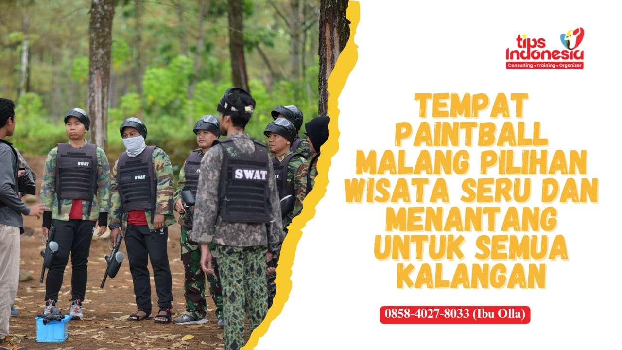 TEMPAT PAINTBALL MALANG | TIPS INDONESIA | 0858-4027-8033