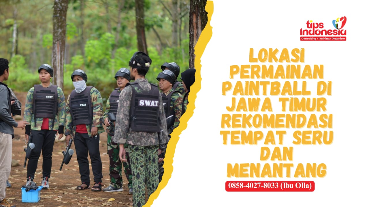 LOKASI PAINTBALL DI JAWA TIMUR | TIPS INDONESIA | 0858-4027-8033